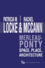 Merleau-Ponty : Space, Place, Architecture - Book