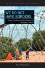 We Do Not Have Borders : Greater Somalia and the Predicaments of Belonging in Kenya - Book