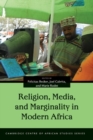 Religion, Media, and Marginality in Modern Africa - Book