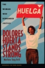 Dolores Huerta Stands Strong : The Woman Who Demanded Justice - Book