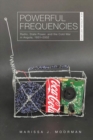 Powerful Frequencies : Radio, State Power, and the Cold War in Angola, 1931-2002 - Book