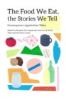 The Food We Eat, the Stories We Tell : Contemporary Appalachian Tables - Book