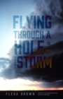 Flying through a Hole in the Storm : Poems - Book