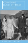 Convening Black Intimacy : Christianity, Gender, and Tradition in Early Twentieth-Century South Africa - Book