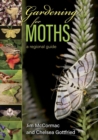Gardening for Moths : A Regional Guide - Book