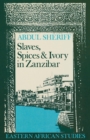 Slaves, Spices and Ivory in Zanzibar : Integration of an East African Commercial Empire into the World Economy, 1770-1873 - eBook