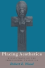 Placing Aesthetics : Reflections on the Philosophic Tradition - eBook