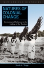 Natures of Colonial Change : Environmental Relations in the Making of the Transkei - eBook