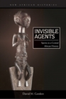 Invisible Agents : Spirits in a Central African History - eBook