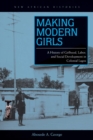 Making Modern Girls : A History of Girlhood, Labor, and Social Development in Colonial Lagos - eBook