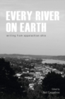 Every River on Earth : Writing from Appalachian Ohio - eBook