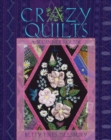 Crazy Quilts : A Beginner's Guide - eBook
