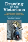Drawing on the Victorians : The Palimpsest of Victorian and Neo-Victorian Graphic Texts - eBook
