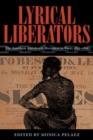Lyrical Liberators : The American Antislavery Movement in Verse, 1831-1865 - eBook