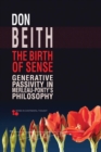 The Birth of Sense : Generative Passivity in Merleau-Ponty’s Philosophy - eBook