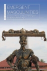 Emergent Masculinities : Gendered Power and Social Change in the Biafran Atlantic Age - eBook