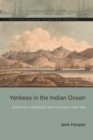 Yankees in the Indian Ocean : American Commerce and Whaling, 1786-1860 - eBook