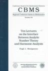 Ten Lectures on the Interface Between Analytic Number Theory and Harmonic Analysis - Book