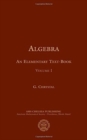 Algebra, an Elementary Text-book for the Higher Classes of Secondary Schools and for Colleges, Part 1 - Book