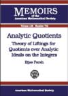 Analytic Quotients : Theory of Liftings for Quotients Over Analytic Ideals on the Integers - Book