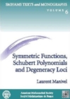 Symmetric Functions, Schubert Polynomials and Degeneracy Loci - Book