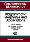 Diagrammatic Morphisms and Applications : AMS Special Session on Diagrammatic Morphisms in Algebra, Category Theory, and Topology, October 21-22, 2000, San Francisco State University, San Francisco, C - Book