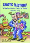 Chaotic Elections! : A Mathematician Looks at Voting - Book