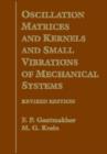 Oscillation Matrices and Kernels and Small Vibrations of Mechanical Systems - Book