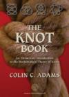 The Knot Book : An Elementary Introduction to the Mathematical Theory of Knots - Book