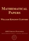 Mathematical Papers by William Kingdon Clifford - Book