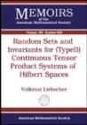 Random Sets and Invariants for (type II) Continuous Tensor Product Systems of Hilbert Spaces - Book