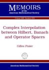 Complex Interpolation between Hilbert, Banach and Operator Spaces - Book