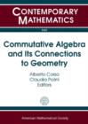 Commutative Algebra and Its Connections to Geometry - Book