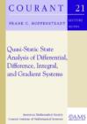Quasi-Static State Analysis of Differential, Difference, Integral and Gradient Systems - Book
