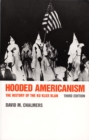 Hooded Americanism : The History of the Ku Klux Klan - Book