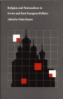Religion and Nationalism in Soviet and East European Politics - Book
