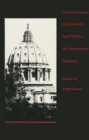 Catholicism and Politics in Communist Societies - Book