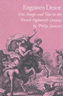 Engraven Desire : Eros, Image, and Text in the French Eighteenth Century - Book