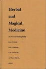 Herbal and Magical Medicine : Traditional Healing Today - Book