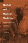 Herbal and Magical Medicine : Traditional Healing Today - Book