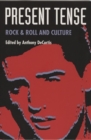 Present Tense : Rock & Roll and Culture - Book