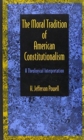 The Moral Tradition of American Constitutionalism : A Theological Interpretation - Book
