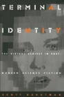 Terminal Identity : The Virtual Subject in Postmodern Science Fiction - Book