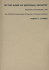 In the Name of National Security : Hitchcock, Homophobia, and the Political Construction of Gender in Postwar America - Book