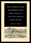 Poor Whites of the Antebellum South : Tenants and Laborers in Central North Carolina and Northeast Mississippi - Book