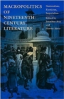 Macropolitics of Nineteenth-Century Literature : Nationalism, Exoticism, Imperialism - Book