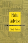 Fatal Advice : How Safe-Sex Education Went Wrong - Book