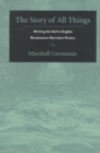 The Story of All Things : Writing the Self in English Renaissance Narrative Poetry - Book