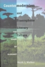 Countermodernism and Francophone Literary Culture : The Game of Slipknot - Book