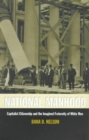 National Manhood : Capitalist Citizenship and the Imagined Fraternity of White Men - Book